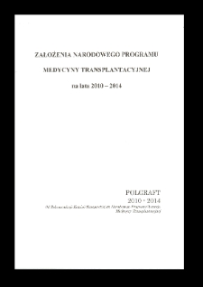 Założenia narodowego programu medycyny transplantacyjnej na lata 2010-2014 : POLGRAFT 2010 - 2014 : od Rekomendacji Komisji Europejskiej do Narodowego Pogramu Rozwoju Medycyny Transplantacyjnej