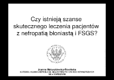 Czy istnieją szanse skutecznego leczenia pacjentów z nefropatią błoniastą i FSGS?