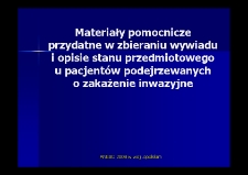 Materiały pomocnicze przydatne w zbieraniu wywiadu i opisie stanu przedmiotowego u pacjentów podejrzewanych o zakażenie inwazyjne : ANEBO 2008 w woj. opolskim