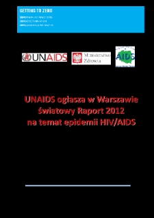 UNAIDS ogłasza w Warszawie światowy Raport 2012 na temat epidemii HIV/AIDS : materiały prasowe