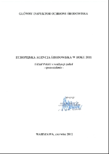 Europejska Agencja Środowiska w roku 2011 : udział Polski w realizacji zadań : sprawozdanie