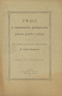 Uwagi o nowoczesnem postępowaniu podczas porodu i połogu
