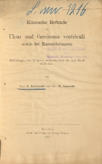 Klinische Befunde bei Ulcus und Carcinoma ventriculi sowie bei Magenblutungen : Mittheilungen über 52 intern untersucht Fälle der med. Klinik in Krakau