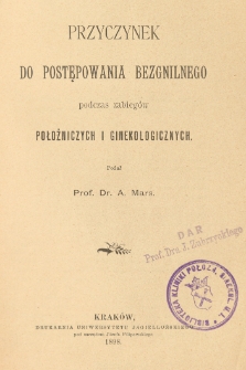 Przyczynek do postępowania bezgnilnego podczas zabiegów położniczych i ginekologicznych