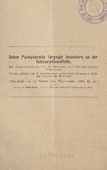 Ueber Pachydermia laryngis besonders an der Interarytänoïdfalte : mit Demonstrationen von Zeichnungen und mikroskopischen Präparaten : Vortrag gehalten am X. internationalen medicinischen Congress in Berlin