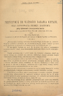 Przyczynek do ważności badania krtani, oraz zastosowania promieni Roentgen'a przy tętniakach (aneurysmata) aorty : [rzecz, czytana na posiedzeniu Warsz. Tow. Lek. w dniu 3 maja 1898 roku]