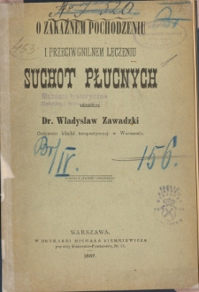 O zakaźnem pochodzeniu i przeciwgnilnem leczeniu suchot płucnych